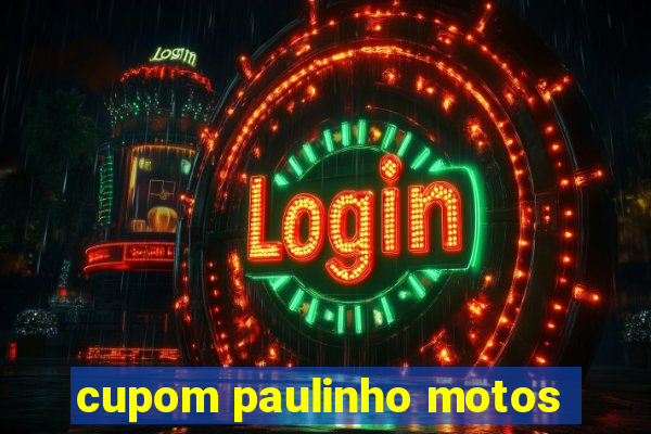 cupom paulinho motos